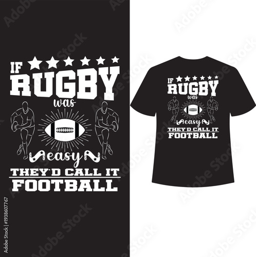 if rugby was easy they'd call it football t shirt design