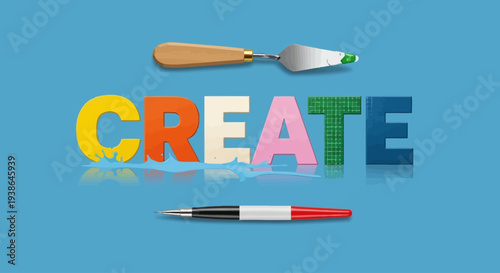 Vibrant 'CREATE' word art with diverse textures, an artist's palette knife, and a writing pen, symbolizing creativity, design, and imaginative expression