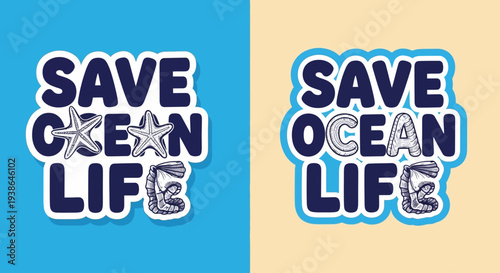 Save Ocean Life" stylized graphic design featuring vibrant marine elements like starfish, coral, fish, and an octopus, advocating for ocean conservation and ecological awareness