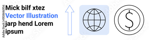 Finance, global economy, growth, business success, investments, wealth. An upward arrow, a globe icon and a dollar symbol. Global economy and growth concept