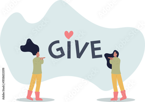 kind volunteers holding letter of Give word.flat vector illustration.person's life situation and his activities.