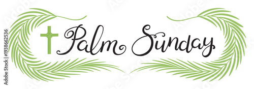 Palm Sunday cross, crucifix, hand lettering quote in palm leaves frame. Hand drawn text, calligraphy. Vector illustration. Easter celebration design element, clip art. Handwritten typography