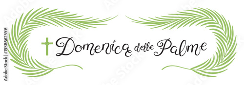 Domenica delle Palme, Palm Sunday in Italian, cross, crucifix, lettering quote in palm leaves frame. Hand drawn text, calligraphy. Vector illustration. Easter celebration design element, clip art