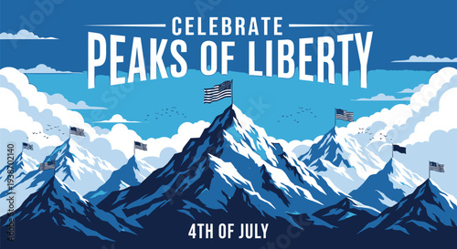 Vector illustration of mountains with flags and text Celebrate Peaks of Liberty 4th of July