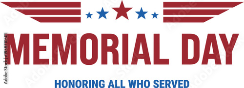 Memorial day tribute honoring all who served in the us military