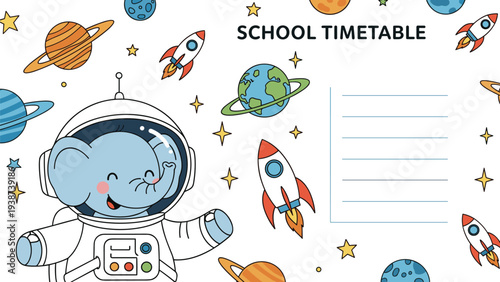 Adorable elephant astronaut in a space suit, surrounded by colorful planets and rockets, alongside a customizable "SCHOOL TIMETABLE" template.