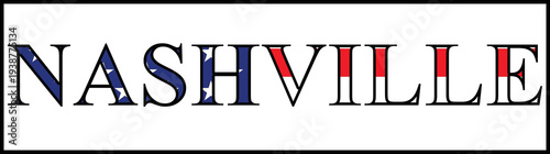 Nashville text filled with American flag pattern representing patriotism, United States identity, and connection to the Tennessee music city.