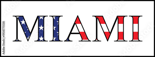 Miami text filled with American flag pattern representing patriotism, United States identity, and connection to the major coastal city in Florida.