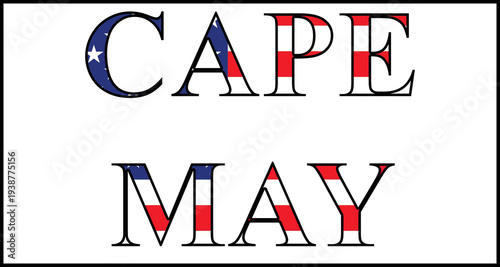 Cape May text with American flag pattern representing patriotism and connection to the historic coastal town in New Jersey.