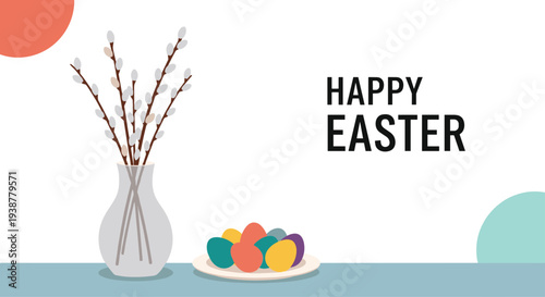 Happy Easter message is accompanied by pussy willow branches in a clear glass vase and a plate of colorful eggs on a minimal blue surface.