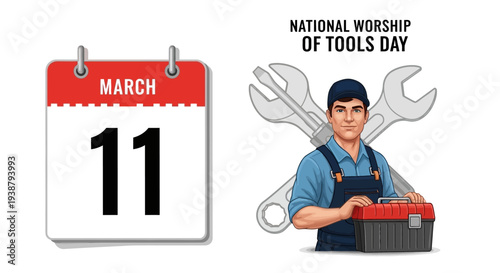 Illustration of a handyman celebrating National Worship of Tools Day on March 11 with a calendar and wrenches, honoring craftsmanship in a workshop environment.
