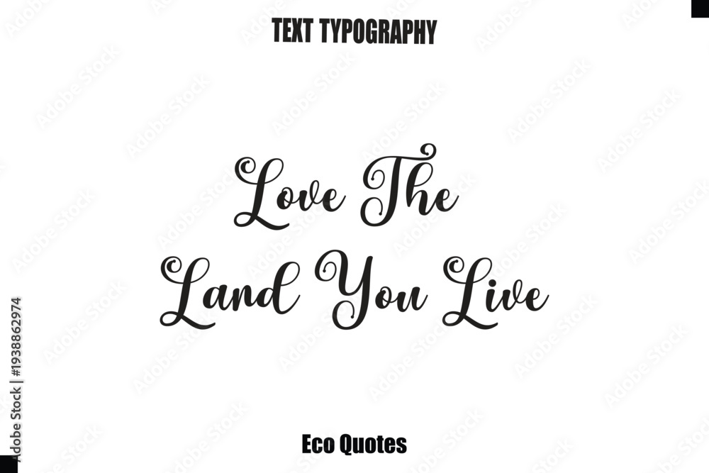 Fototapeta premium Love The Land You Live Eco Quote Typography Vector Design