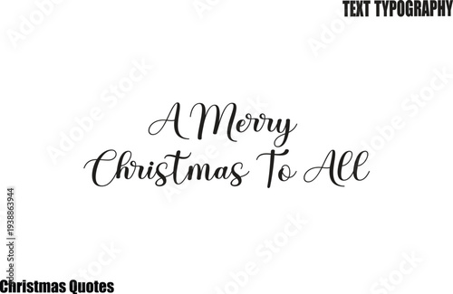 A Merry Christmas To All Text Typography Christmas Saying