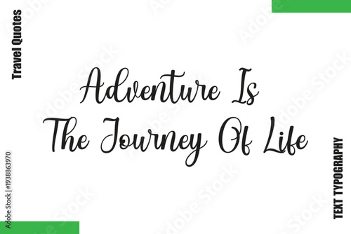 Adventure Is The Journey Of Life  Travel Quote Modern Text Typography
