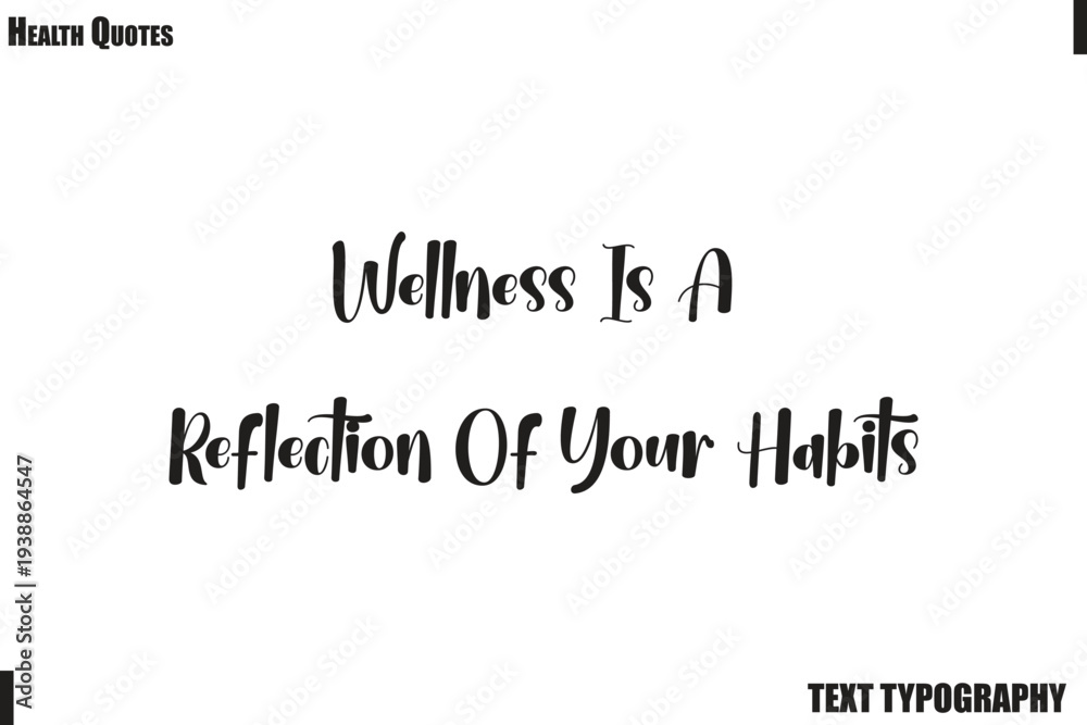 Fototapeta premium Wellness Is A Reflection Of Your Habits Healthy Mind and Body Typography Quote Vector