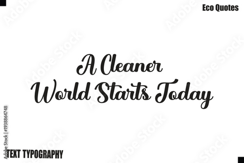 A Cleaner World Starts Today Green  Lifestyle Inspirational Typography