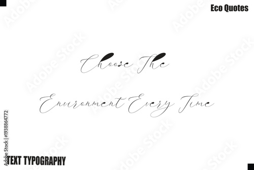 Choose The Environment Every Time Sustainable Living Typography Text Poster Design