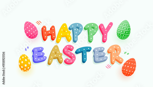 colorful happy easter bubble text with patterned eggs on white background