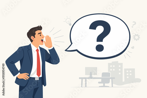 Businessman in a Professional Suit Shouting Out Loud with a Large Question Mark in a Speech Bubble, Seeking Answers, Solutions, and Support for Work Problems in an Office Setting, Vector Illustration