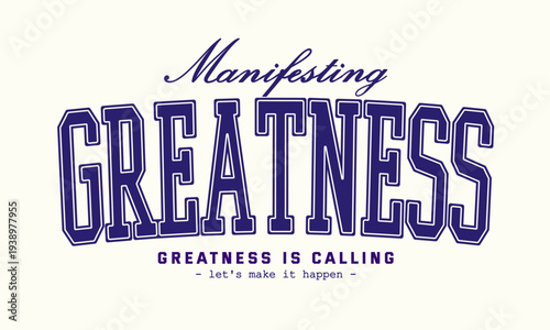 Retro typography college varsity motivational quote slogan print for graphic tee t shirt or sweatshirt - Vector