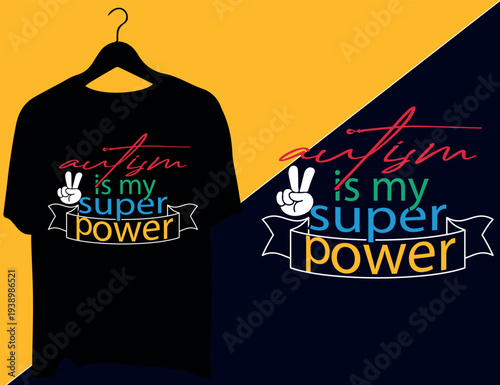 Autism Is My Superpower: Vibrant Neurodiversity Pride T-Shirt Design with Rainbow Infinity Symbol, An empowering and colorful typography design featuring the inspirational quote "Autism Is My Superpow