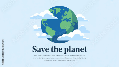 Earth surrounded by clouds save the planet eco friendly concept with blue and green globe on light blue background with white clouds