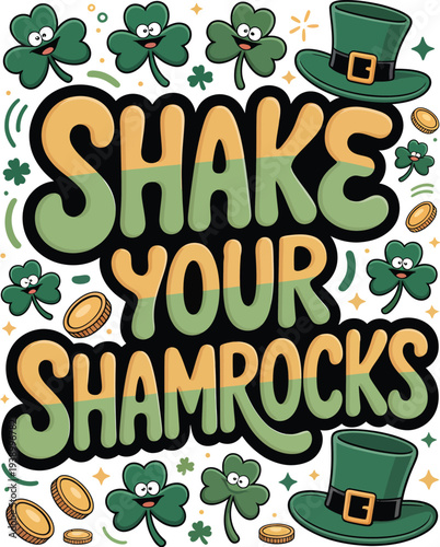 A colorful illustration with the phrase Shake Your Shamrocks for St Patrick's Day