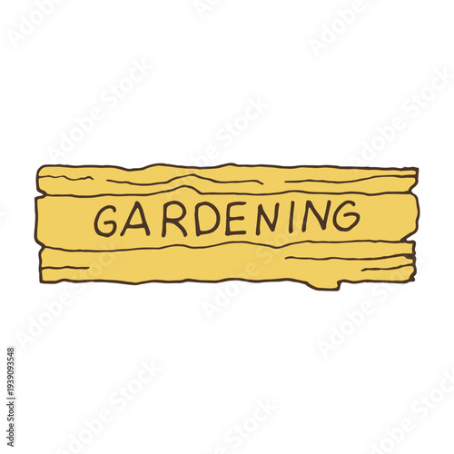 Cute colored wooden sign with lettering Gardening. Hand-drawn vector line art  on white background isolated.