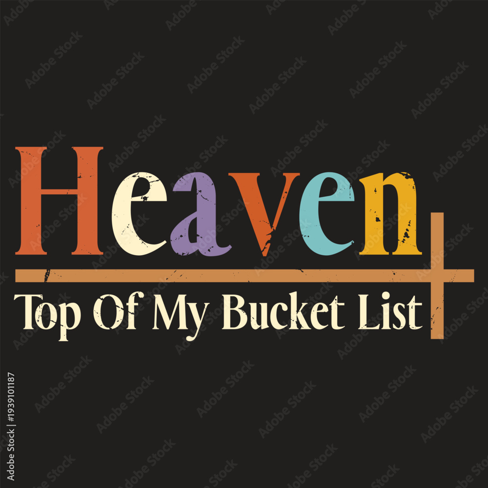 Obraz premium Heaven Top Of My Bucket List