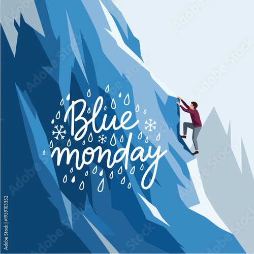 Man climbing steep blue mountain on blue monday concept.