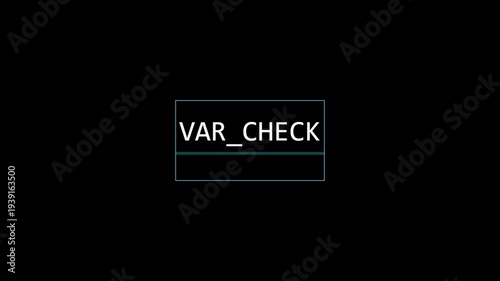 Abstract VAR_CHECK Text Box with Pulsing Outline on Dark Digital Screen Interface Loop Background Animation.