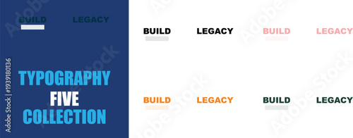 Stylish "Build Legacy" Typography Collection: Modern bold text with diverse color options for design projects.