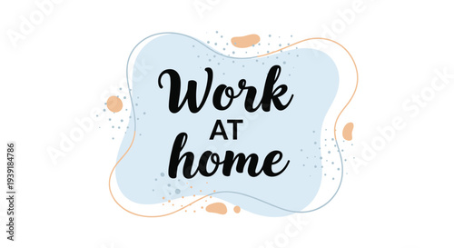 Stylized work at home typography set against an abstract blue background shape with soft orange dots and decorative lines.