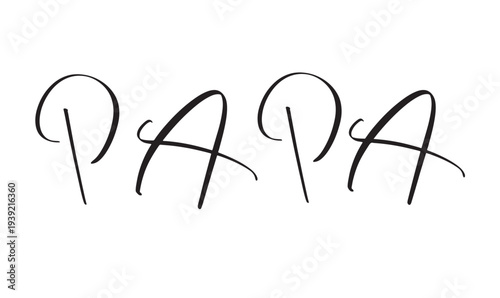 PAPA sign symbol happy father's day text font calligraphy hand written lettering script black color object icon papa happy father day dad june month family fatherhood male man gentleman happy 