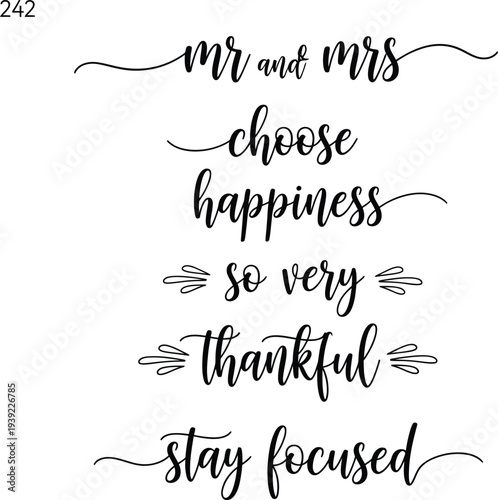 Inspirational quote art featuring mr and mrs choose happiness and stay focused.