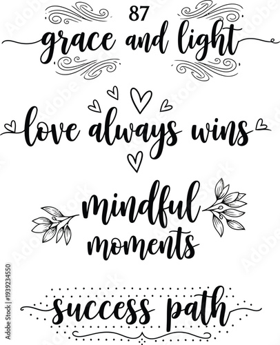 Inspirational quotes with floral designs and heart motifs in elegant handwriting