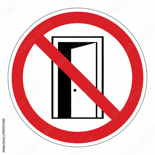 No Entry Door Prohibition Sign Vector .  Access Restricted Warning Symbol