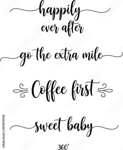 Four handwritten phrases on a white background: happily ever after, go the extra mile, coffee first, sweet baby