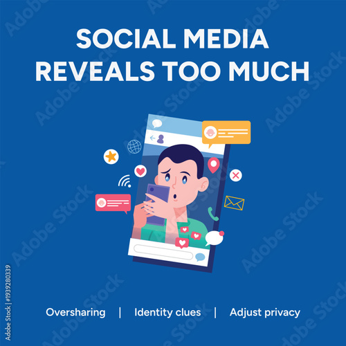 Concerned young man staring at his smartphone screen surrounded by various social media notifications highlighting data exposure and oversharing issues in this vector illustration design