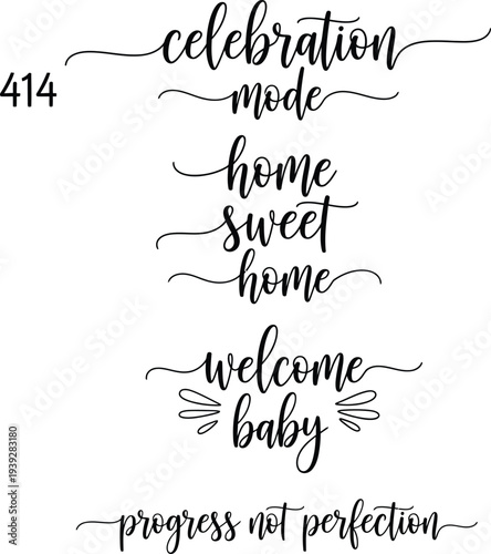 Handwritten phrases on a white background including celebration mode, home sweet home, welcome baby, and progress not perfection