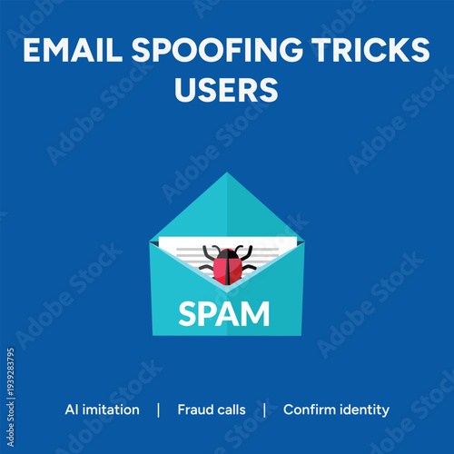 This vector graphic illustration depicts a security warning about email spoofing techniques that attempt to trick unsuspecting users into dangerous digital interactions.