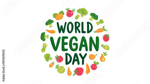 This image features the hand-drawn text "WORLD VEGAN DAY" encircled by a colorful wreath of various illustrated vegetables like broccoli, tomatoes, carrots, and radishes on a white background 