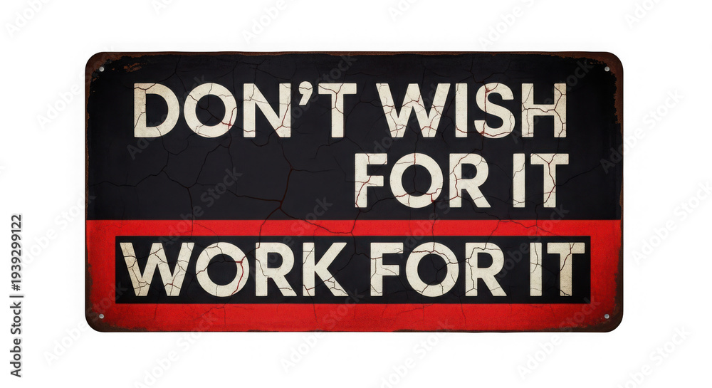 Fototapeta premium Motivational poster encouraging hard work and perseverance over wishing for success isolated on transparent background