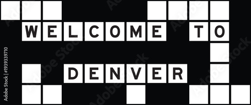 Alphabet letter in word welcome to denver on crossword puzzle background