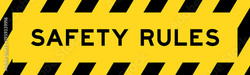 Yellow and black color with line striped label banner with word safety rules