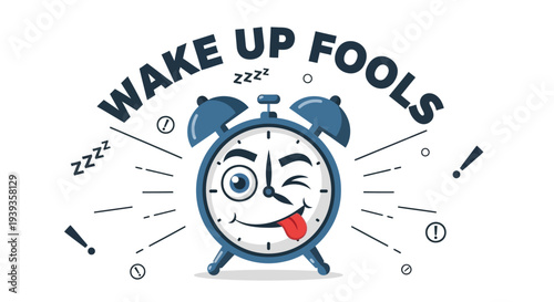 Cartoon alarm clock with winking face and wake up fools text