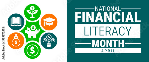 National Financial Literacy Month April Banner: Orange and Teal Graphic Promoting Financial Education, Money Management, and Wealth Growth with Savings, Investing, and Graduation Education Icons.