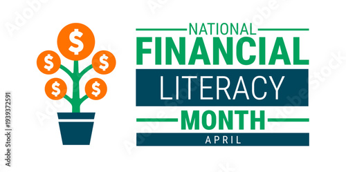 National Financial Literacy Month April Banner or background. Orange and Teal Graphic Promoting Financial Education, Money Management, and Wealth Growth with Savings, Investing, and Graduation