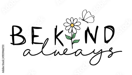 T shirt design vector, Be kind always with daisy flower and butterfly   