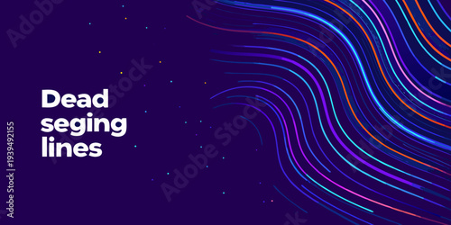 Abstract colorful lines and the text dead seging lines on dark purple